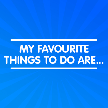 Favourite things to do
